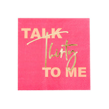 Load image into Gallery viewer, Talk Thirty To ME Cocktail Napkin